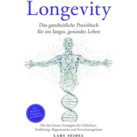 edition jt Longevity: Das ganzheitliche Praxisbuch für ein langes, gesundes Leben – Mit den besten Strategien für Zellschutz, Ernährung, Regeneration und Stressmana