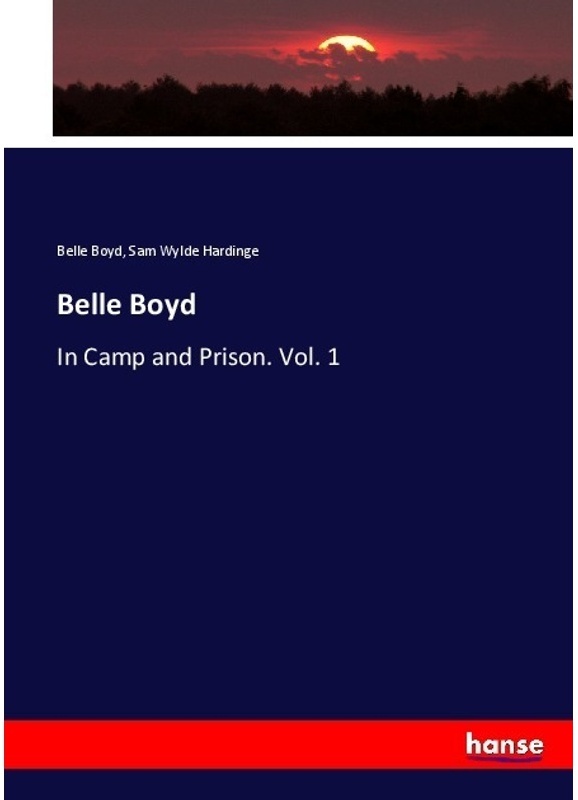 Belle Boyd - Belle Boyd, Sam Wylde Hardinge, Kartoniert (TB)