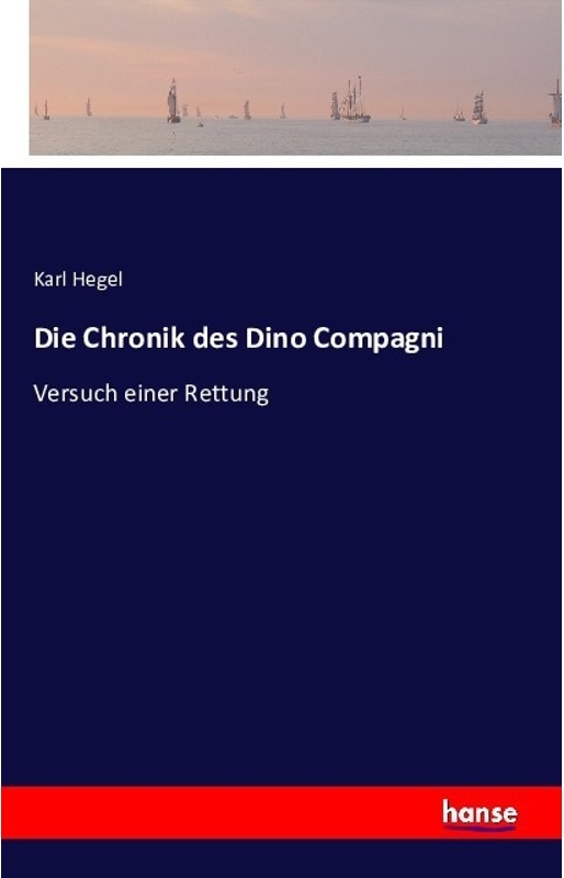 Die Chronik Des Dino Compagni - Karl Hegel  Kartoniert (TB)