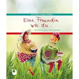 Verlag am Eschbach Eine Freundin wie du...ist etwas ganz Besonderes