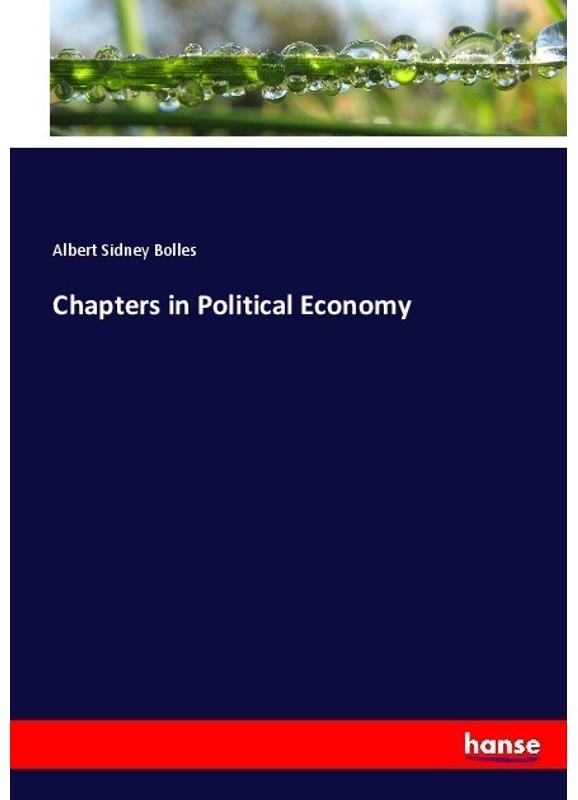 Chapters In Political Economy - Albert Sidney Bolles, Kartoniert (TB)