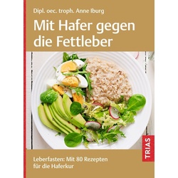 Mit Hafer Gegen Die Fettleber - Anne Iburg, Kartoniert (TB)
