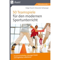 50 Teamspiele für den modernen Sportunterricht: Buch von Holger Dusch/ Alexander Kallsperger