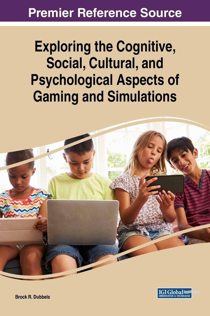 Exploring the Cognitive Social Cultural and Psychological Aspects of Gaming and Simulations