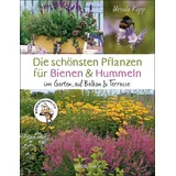 Bassermann Die schönsten Pflanzen für Bienen und Hummeln u.v.a. nützliche Insekten. Für Garten, Balkon & Terrasse