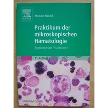 Urban & Fischer in Elsevier Praktikum der mikroskopischen Hämatologie: