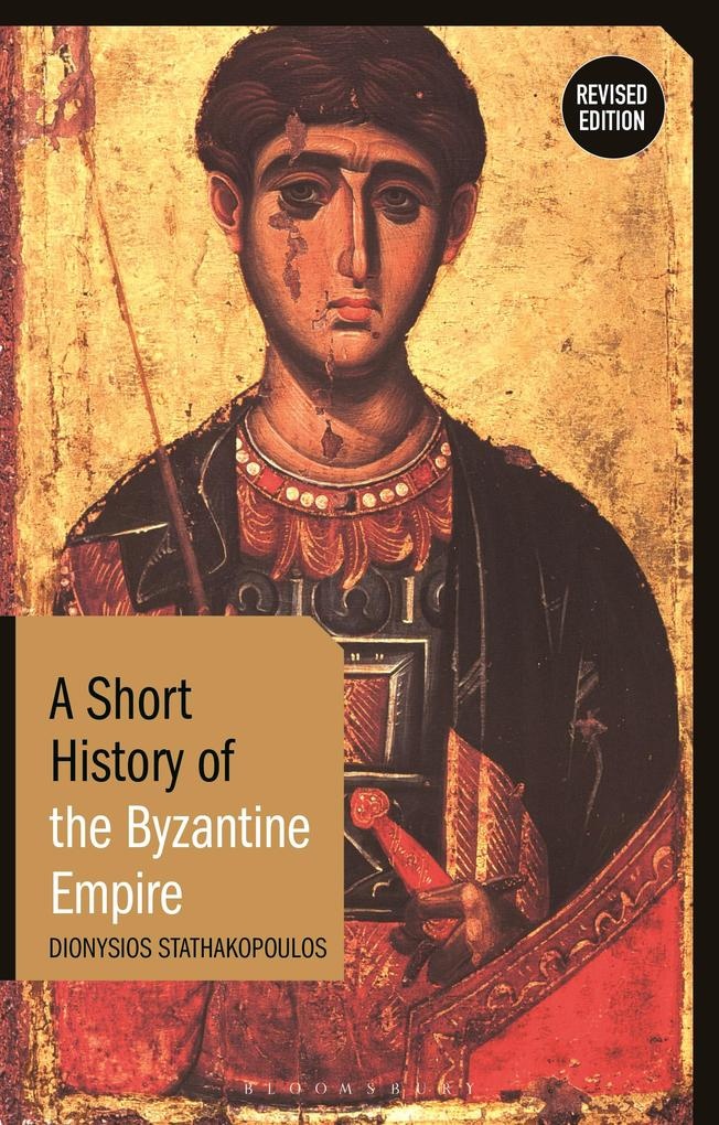 A Short History of the Byzantine Empire: eBook von Dionysios Stathakopoulos