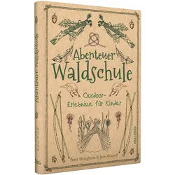 Abenteuer Waldschule – Outdoor-Erlebnisse für Kinder