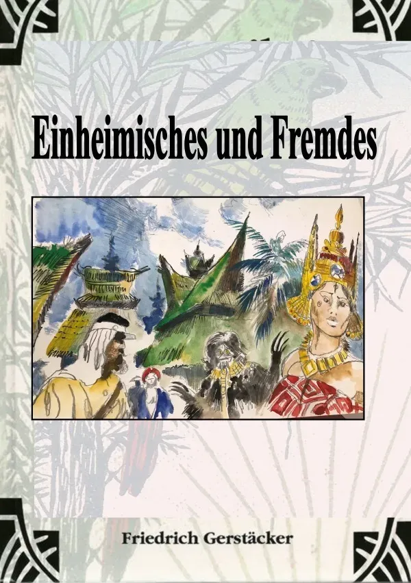 Einheimisches Und Fremdes - Friedrich Gerstäcker  Kartoniert (TB)
