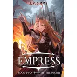 Podium Publishing By the Sword: A World Conquest Isekai (Empress, 2, Band 2)