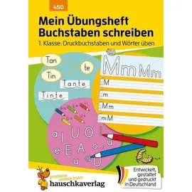Hauschka-Verlag Mein Übungsheft Buchstaben schreiben lernen 1. Klasse: Druckbuchstaben und Wörter üben