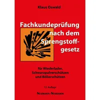 Neumann-Neudamm Fachkundeprüfung nach dem Sprengstoffgesetz Klaus Oswald