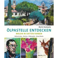 Dpunkt.verlag Ölpastelle entdecken - Malen in satten Farben