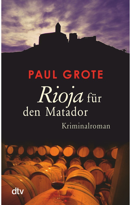 Rioja Für Den Matador / Weinkrimi Bd.3 - Paul Grote, Taschenbuch