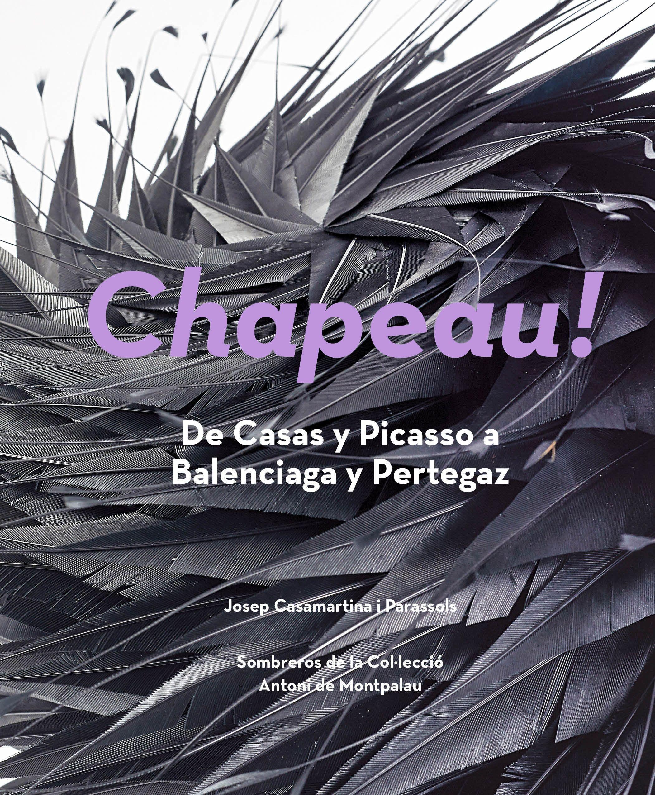 Chapeau! : De Casas Y Picasso A Balenciaga Y Pertegaz - Josep Casamartina i Parassols  Dani Rovira  Kartoniert (TB)