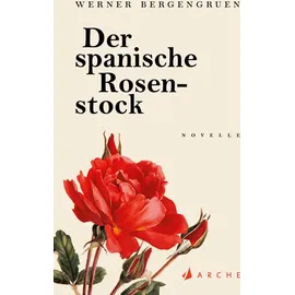 Arche Verlag Der spanische Rosenstock