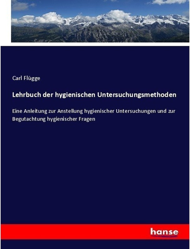 Lehrbuch Der Hygienischen Untersuchungsmethoden - Carl Flügge, Kartoniert (TB)