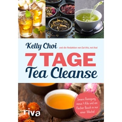 7 Tage Tea Cleanse - Kelly Choi, not that Redaktion von Eat this, Kartoniert (TB)