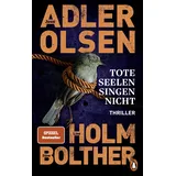 Penguin Verlag München Tote Seelen singen nicht / Carl Mørck. Sonderdezernat Q Bd.11