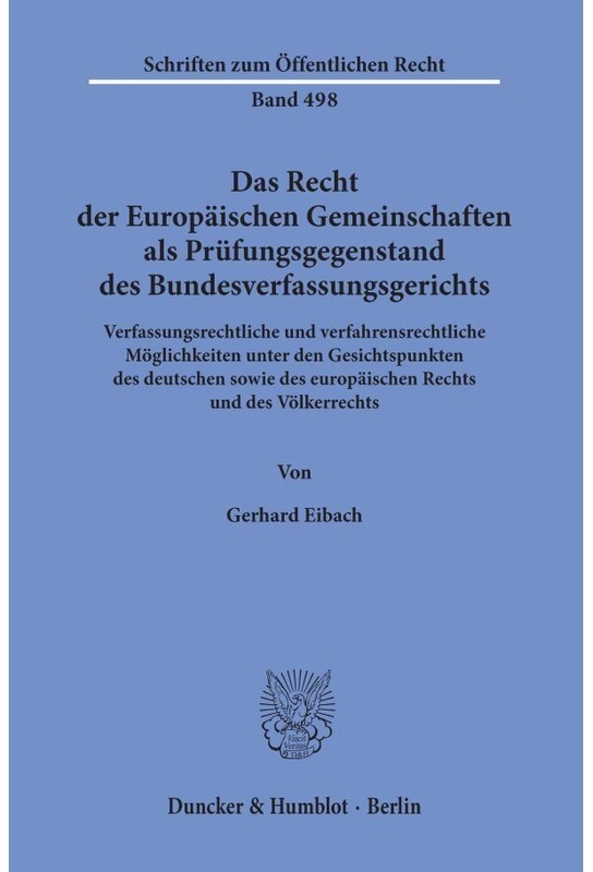 Das Recht Der Europäischen Gemeinschaften Als Prüfungsgegenstand Des Bundesverfassungsgerichts. - Gerhard Eibach  Kartoniert (TB)