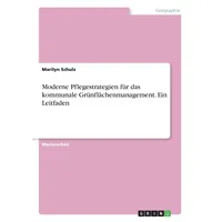 Books on Demand Moderne Pflegestrategien für das kommunale Grünflächenmanagement.