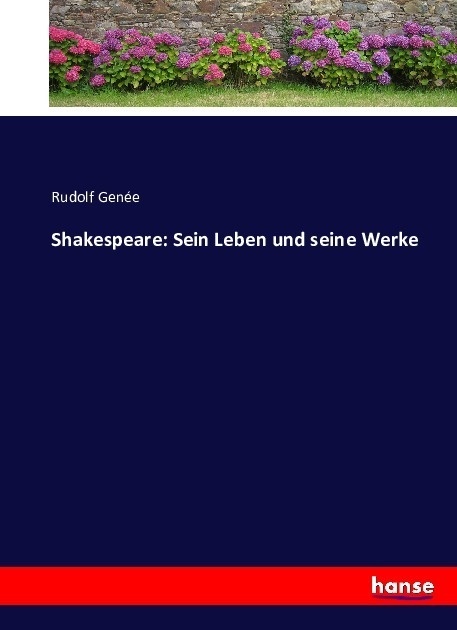 Shakespeare: Sein Leben Und Seine Werke - Rudolph Genée  Kartoniert (TB)