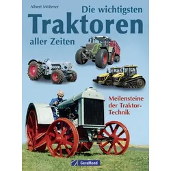 Die wichtigsten Traktoren aller Zeiten