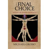 White Crow Books The Final Choice: Death or Transcendence?