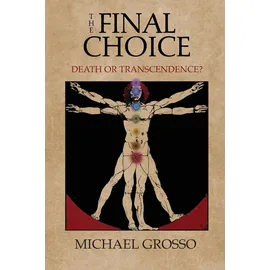White Crow Books The Final Choice: Death or Transcendence?