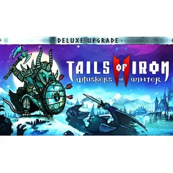 Tails of Iron 2: Whiskers of Winter - Deluxe Upgrade