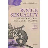 Oxford University Press Rogue Sexuality in Early Modern English
