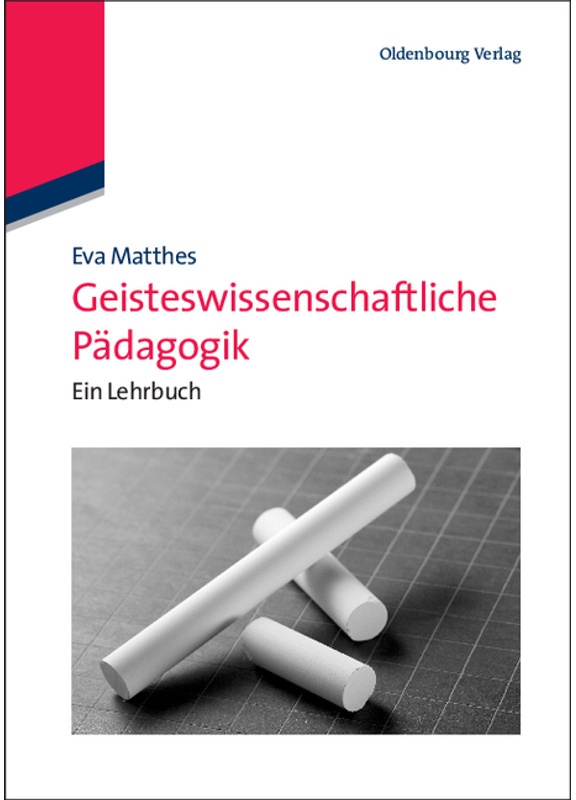 Geisteswissenschaftliche Pädagogik - Eva Matthes  Gebunden