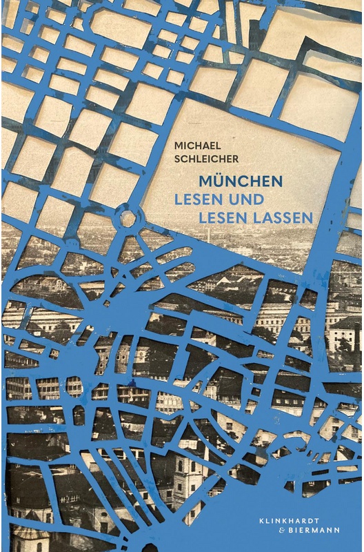 München  Lesen Und Lesen Lassen - Michael Schleicher  Gebunden
