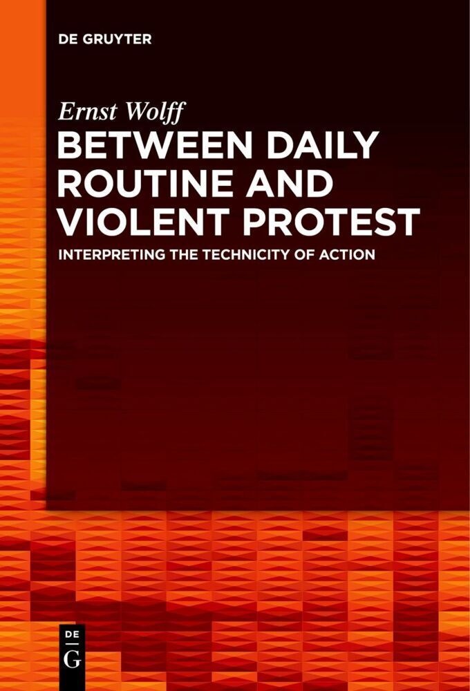 Between Daily Routine And Violent Protest - Ernst Wolff  Kartoniert (TB)