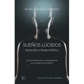 kairós Sueños lúcidos: Aprende a desarrollarlos. De las tradiciones contemplativas a la evidencia científica (Psicología)