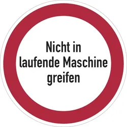 Verbotsschild, Nicht in laufende Maschine greifen - praxisbewährt - 100 mm Folie selbstklebend