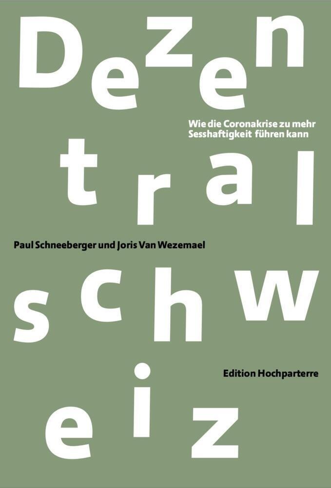 Dezentralschweiz - Paul Schneeberger  Joris Van Wezemael  Gebunden