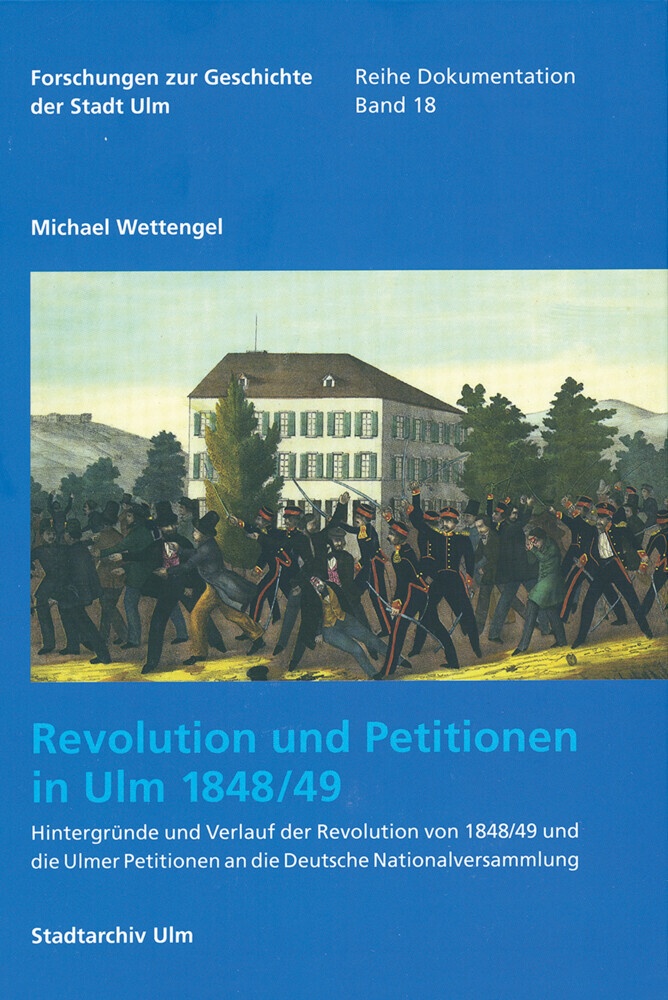 Revolution Und Petitionen In Ulm 1848/49 - Michael Wettengel  Gebunden