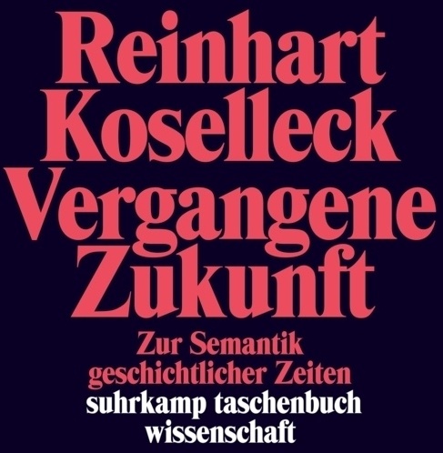 Vergangene Zukunft - Reinhart Koselleck  Taschenbuch