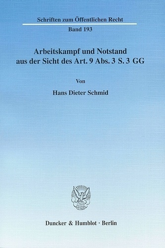 Arbeitskampf Und Notstand Aus Der Sicht Des Art. 9 Abs. 3 S. 3 Gg. - Hans Dieter Schmid  Kartoniert (TB)