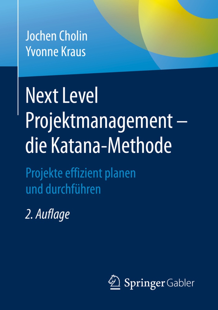 Next Level Projektmanagement - Die Katana-Methode - Jochen Cholin  Yvonne Kraus  Kartoniert (TB)