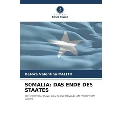 Somalia: das Ende des Staates