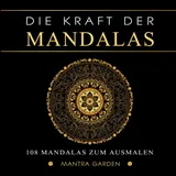 Independently published Die Kraft der Mandalas. 108 Mandalas zum Ausmalen.