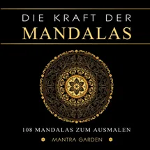 Independently published Die Kraft der Mandalas. 108 Mandalas zum Ausmalen.