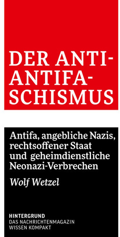 Der Anti-Antifaschismus - Wolf Wetzel, Kartoniert (TB)