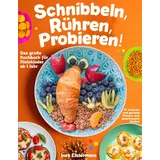 le verlag Schnibbeln, Rühren, Probieren!: Das große Kochbuch für Kleinkinder ab 1 Jahr - 70 einfache und gesunde Rezepte zum gemeinsamen Kochen