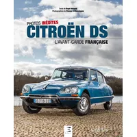 ETAI Citroën DS - l'avant-garde française: L'avant-garde française. Photos inédites