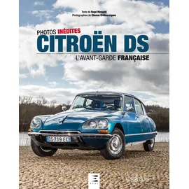 ETAI Citroën DS - l'avant-garde française: L'avant-garde française. Photos inédites