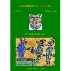 Die Kroko-Patrouille / Die Kroko-Patrouille Band 2: Die Rache Der Hyänen - William Lewis, Kartoniert (TB)
