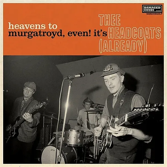 Thee Headcoats - Heavens to Murgatroyd, Even! it's (Vinyl)